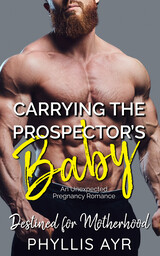 Carrying the Prospector’s Baby