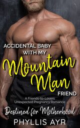 Accidental Baby With My Mountain Man Friend