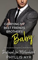 Carrying My Best Friend’s Brother’s Baby